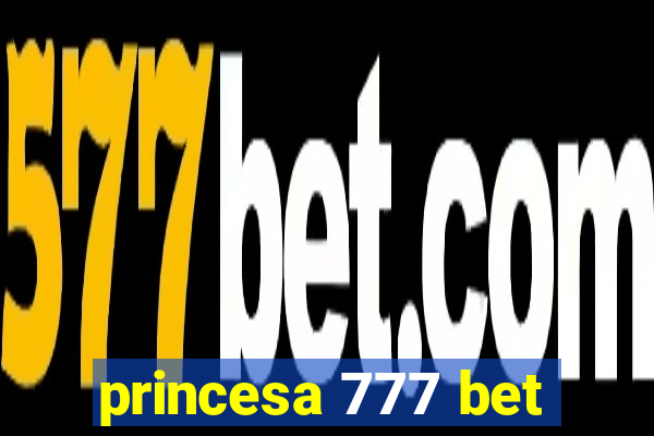 princesa 777 bet